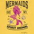 "Mermaids are my spirit animal" Fitted T-shirt